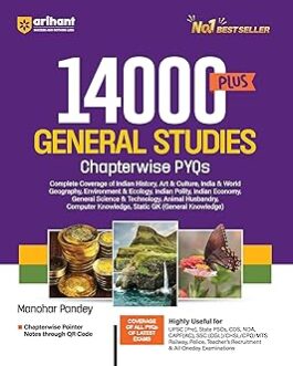 Arihant 14000+ General Studies for UPSC Civil Services and State Services Examinations | PYQs from Latest Exams of UPSC Pre | State PSCs | CDS | NDA | CAPF | SSC CGL | CHSL | CPO | MTS
