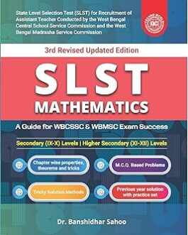 [2025 Edition] SLST Mathematics Guide for WBCSSC & WBMSC Exam, 3rd Revised Edition, Secondary & Higher Secondary Levels with MCQ, Previous Year Solutions by Banshidhar Sahoo (Author)