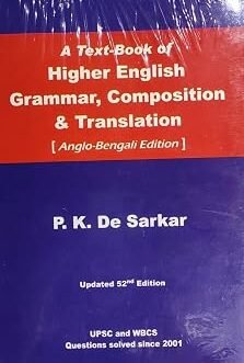 A TEXT BOOK OF HIGHER ENGLISH GRAMMAR, COMPOSITION & TRANSLATION (ANGLO BENGALI ) by P.K.DE SARKAR (Author)